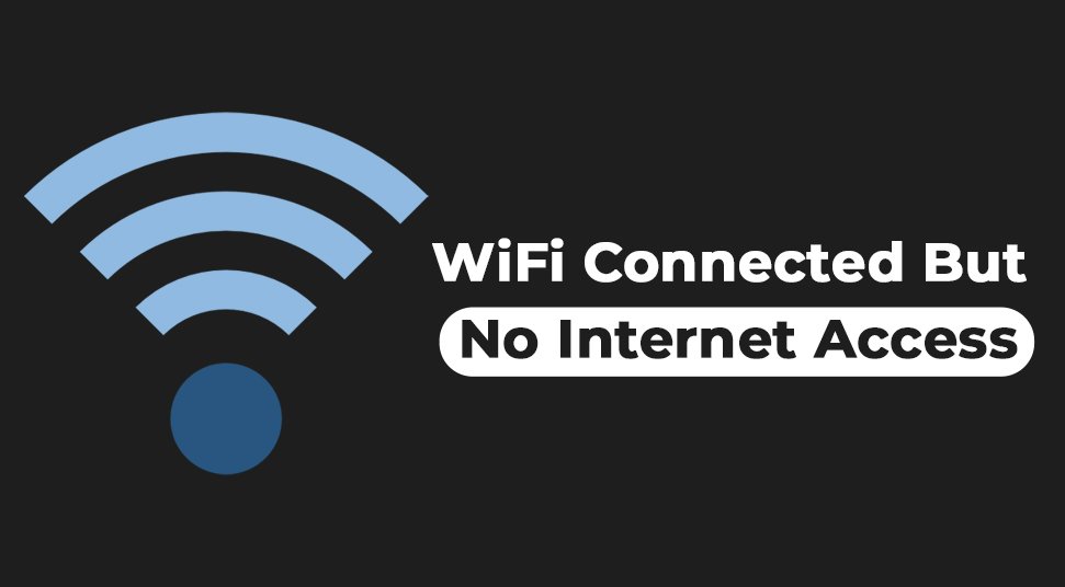 Step by Step Fix to WiFi Connected but No Internet Access Error